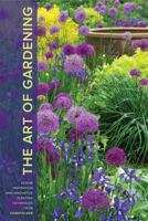 The Art of Gardening: Design Inspiration and Innovative Planting Techniques from Chanticleer 1604695447 Book Cover