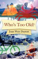Who's Too Old? 146268100X Book Cover