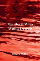 The Devil Who Walks Detroit B0GLFY2LVG Book Cover