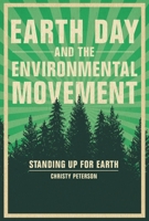 Earth Day and the Environmental Movement: Standing Up for Earth 1541552814 Book Cover