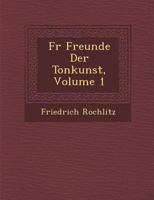 F R Freunde Der Tonkunst, Volume 1 1288145551 Book Cover