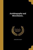 Autobiography and Miscellanea.. 1359608583 Book Cover