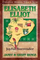 Elisabeth Elliot: Joyful Surrender 1576585131 Book Cover