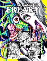 Freaky Coloring Book: Scary and Creepy Creatures coloring book -- Horror Coloring Book for Stress Relief and Relaxation (Horror Gifts for Adults Kids). B08YDLRVZ4 Book Cover