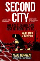 Second City: The Fall, Death and Rise of Ccfc, Part Two - Season 2009 0993062253 Book Cover