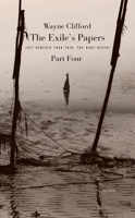 The Exile's Papers: Part 4: Just Beneath Your Skin, the Dark Begins 0889843902 Book Cover
