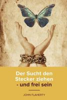 Der Sucht Den Stecker Ziehen - Und Frei Sein 1725732726 Book Cover