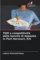 TQM e competitivit� delle banche di deposito in Port Harcourt, R/S 6204143409 Book Cover