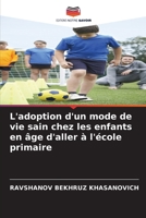 L'adoption d'un mode de vie sain chez les enfants en âge d'aller à l'école primaire (French Edition) 6209942237 Book Cover