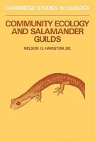 Community Ecology and Salamander Guilds (Cambridge Studies in Ecology) 0521310814 Book Cover