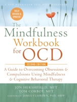 The Mindfulness Workbook for OCD: A Guide to Overcoming Obsessions and Compulsions Using Mindfulness and Cognitive Behavioral Therapy 163561998X Book Cover