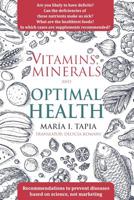 Vitamins, Minerals And Optimal Health: Recommendations to Prevent Diseases Based on Science, Not Marketing 889398055X Book Cover