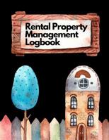 Rental Property Management Log Book: The Ultimate Housing Property Management Notebook Planner. This is an 8.5X11 120 Page Journal For: Anyone Realtor, Real Estate Investor or Just a House Flipper. 1099009146 Book Cover
