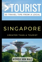 Greater Than a Tourist- Singapore : 50 Travel Tips from a Local 1973413256 Book Cover