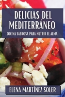 Delicias del Mediterráneo: Cocina Sabrosa para Nutrir el Alma (Spanish Edition) 1835862519 Book Cover
