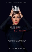 Re-Create Your Crown B0DJRYSFB9 Book Cover
