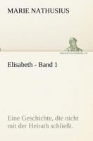 Elisabeth - Band 1 3842409850 Book Cover