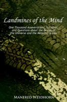 Landmines of the Mind: One Thousand Asseverations, Surmises, and Questions about the Design of the Universe and the Meaning of Life 059536277X Book Cover