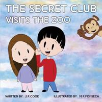 The Secret Club Visits The Zoo 1937985873 Book Cover