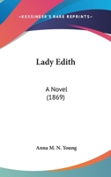Lady Edith: A Novel 1164889354 Book Cover