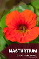 Nasturtium: Become flower expert B0C1JFQX53 Book Cover