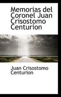 Memorias del Coronel Juan Crisostomo Centurion 1016464185 Book Cover