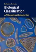 Biological Classification: A Philosophical Introduction 1107687845 Book Cover