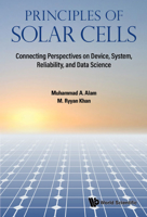 Principles Of Solar Cells: Connecting Perspectives On Device, System, Reliability, And Data Science 9811233020 Book Cover