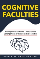 Prolegomena to Kant's Theory of the Derangement of the Cognitive Faculties B0CB5168BT Book Cover