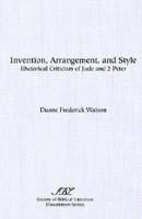 Invention, Arrangement, and Style: Rhetorical Criticism of Jude and Second Peter (Dissertation Series (Society of Biblical Literature)) 1555401562 Book Cover