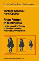 From Fermat to Minkowski: Lectures on the Theory of Numbers and Its Historical Development (Undergraduate Texts in Mathematics) 1441928219 Book Cover