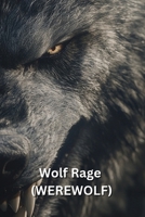 Wolf Rage (WEREWOLF) B0DRTQG5PZ Book Cover