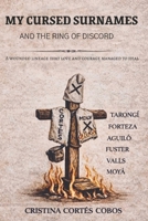 My Cursed Surnames and the Ring of Discord: A wounded lineage that love and courage managed to heal B0H2LHK91T Book Cover