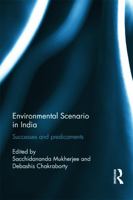 Environmental Scenario in India: Successes and Predicaments 0415666554 Book Cover