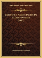 Note Sur Les Araliees Des Iles De L'Afrique Orientale 1169395775 Book Cover