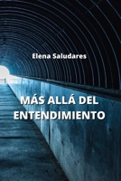 Más Allá del Entendimiento B0CQMYGLNJ Book Cover