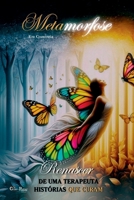 Metamorfose Renascer De Uma Terapeuta (Portuguese Edition) 6501254744 Book Cover