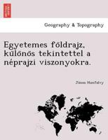 Egyetemes földrajz, különös tekintettel a néprajzi viszonyokra. 1241741417 Book Cover