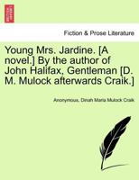 Young Mrs. Jardine. [A novel.] By the author of John Halifax, Gentleman [D. M. Mulock afterwards Craik.] 1241374570 Book Cover