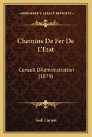 Chemins De Fer De L'Etat: Conseil D'Administration (1879) 1161033068 Book Cover