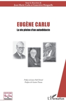 Eugène Carlu: La vie pleine d'un autodidacte (Histoire de Vie Et Formation) (French Edition) 234316097X Book Cover