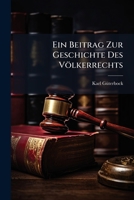 Ein Beitrag Zur Geschichte Des Völkerrechts 1149193425 Book Cover