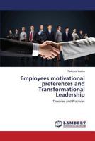 Employees motivational preferences and Transformational Leadership: Theories and Practices 3659606219 Book Cover