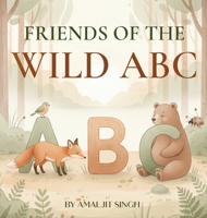 Friends Of The Wild ABC 1835565794 Book Cover