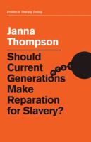 Should Current Generations Make Reparation for Slavery? 1509516425 Book Cover