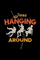 Just hanging around: 6x9 Climbing lined ruled paper notebook notes 167733794X Book Cover