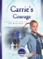 Carrie's Courage: Battling the Powers of Bigotry (1923) (Sisters in Time #19) 1593106564 Book Cover