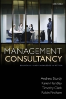 Management Consultancy: Boundaries and Knowledge in Action 0199212643 Book Cover