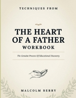 Techniques From The Heart Of A Father: The Genuine Process Of Educational Discovery B0HF9XXT88 Book Cover