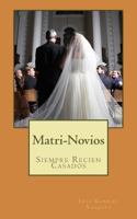 Matri-Novios: Siempre Recien Casados 153276345X Book Cover